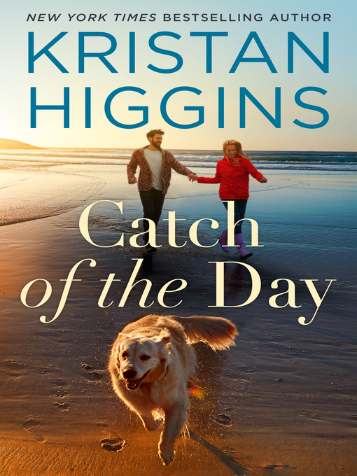 Title details for Catch of the Day by Kristan Higgins - Available